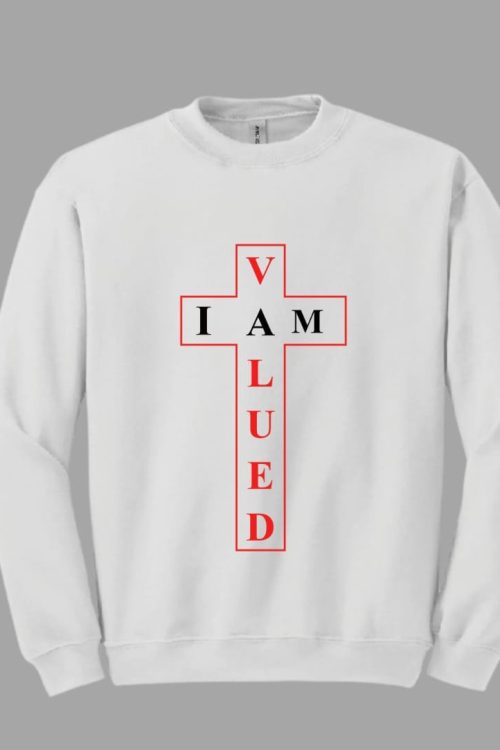 I Am Valued Sweater